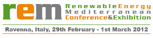 Renewable Energy Mediterranean Conference & Exhibition in Ravenna 29th Febraury - 1st March 2012